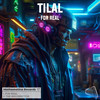 For Real (Original Mix) - TILAL
