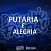 Putaria e Alegria (Explicit) - DJ Rugal Original&DJ Tio Jota&mc Jajau&MC Fahah&mc jhenny