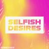 Selfish Desires (feat. REDACTED) - Boxx&Redacted