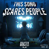 This Song Scares People (Explicit) - Ghastly&GHENGAR