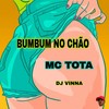 Bumbum no Chão (Explicit) - Dj Vinna&MC Tota