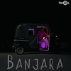 Banjara - Pincool&Fariyaad
