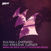 Bring Me Back (Guilty Pleasure Remix) - Sultan + Shepard&Kreesha Turner