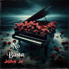 No Basta - John jr