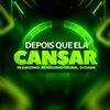 Depois Que Ela Cansar (Explicit) - DJ DUUHK&MC Davizinho&MC Neguin Original