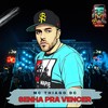 Senha pra Vencer - MOBILE FUNK HOME&MC THIAGO DC