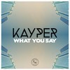 What You Say (完整版|Kideko Remix) - Kideko&Kayper&Jonny Winston