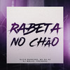 Rabeta no Chão (Explicit) - Elvis Mankada&TEZINHOU&MC Du42&DJ WØLVZ