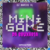 Minigame Da Bruxaria (Explicit) - Mafia Do Funk OFC&DJ Marcos VL