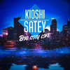 Big City Life - Kioshi&Satey