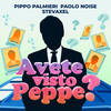 Avete visto Peppe? (Leenq rework) - Pippo Palmieri&Paolo Noise&StevAxel