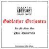 Godfather Orchestra (feat. It's Me Made Man) (Explicit) - Don Dimitrios&It's Me Made Man