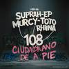 Ciudadano De A Pie - EP Murcy&Suprah&Toto Rhiina&Macarraw