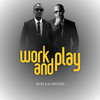 Work & Play - Wyre&DJ Protégé