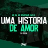 Uma história de amor (Explicit) - MC GW&MC Renatinho Falcão&DJ Gedai