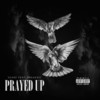 Prayed Up (Explicit) - Skarz&Sneakbo