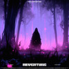 Adventure (Explicit) - TRVNSPORTER