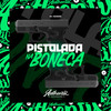 Pistolada na Boneca (Explicit) - DJ Sassá Original