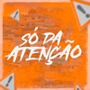 Só da Atenção (Explicit) - MC Mn&DJ W7 OFICIAL