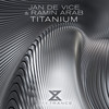 Titanium (Extended Mix) - JAN DE VICE&Ramin Arab