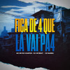 Fica de 4 Que La Vai P4u (Explicit) - VN Beat&MC RR do Campos