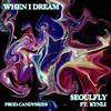 When I Dream(feat. Kynli) - SeoulFly