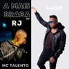 A Mais Braba do Rj (Explicit) - Deejay Lucca&Mc Talento