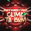 Automotivo Clima Ta Bom (Explicit) - Mc Pedrinho ss&Mc Bellatriz&MC BL V7M&DJ Charles Original&BEATRIZ R.&Gabriel M.