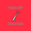 Poppin Off - Dance STASH