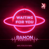 Waiting For You (80's Touch Mix) - RAMON RAMONITO
