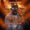 Senta Na Pika Violenta (Explicit) - Mc Toy&Dj Vinna