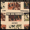 Too Bad (GuiltyBeatz Remix) - Show Dem Camp&amaarae&Tems