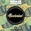 Nevermind (Original Mix) - Vinicius Nape&Edinho Chagas
