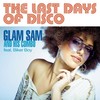 The Last Days of Disco (Dancefloor Edit) - Glam Sam And His Combo&Biker Boy