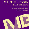 How Good You Feel (PEZNT Radio Mix) - Martin Brodin&Soul Samurai&Peznt