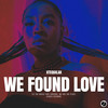 We Found Love - XTEQUILAX