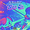 Get It (Explicit) - Big Smoke Muzik&Chapp The Rapstar