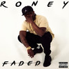 Faded (Explicit) - Roney&Tyrone Smith