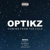 Coming From The Cold (Remix|Explicit) - Optikz&T-DOT&Sharky&Noah23