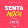 Senta Moça (Explicit) - DJ Surtado 011&MC Rafa 22