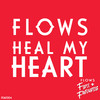 Heal My Heart - Flows