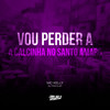 Vou Perder a Calcinha no Santo Amaro (Explicit) - Dj Tonclay&Mc Kelly
