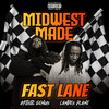 Fast Lane (Explicit) - Midwest Made&Artistic Genius&Landes Plane