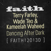 Dancing After Dark (TDK 90 Dope Mix) - Terry Farley&Wade Teo&Kameelah Waheed