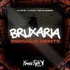 Bruxaria Espanca Mente (Explicit) - DJ LKS 067&DJ KS 011&FreesTyle Sounds&Mc Magrinho