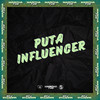PUTA INFLUENCER (Explicit) - DJ GUI PABLO&Dj Salva