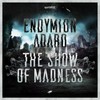 The Show Of Madness (Original Mix) - Adaro&Endymion