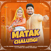 Matak Chalungi - Raj Mawar&Manisha Sharma&Aman Jaji&Sapna Choudhary