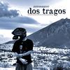 DOS TRAGOS (Explicit) - Zerosuave