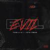 Evil (Explicit) - FAMILLIA&Jstn Dmnd